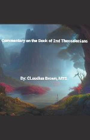 Commentary on the Book of 2nd Thessalonians de Claudius Brown