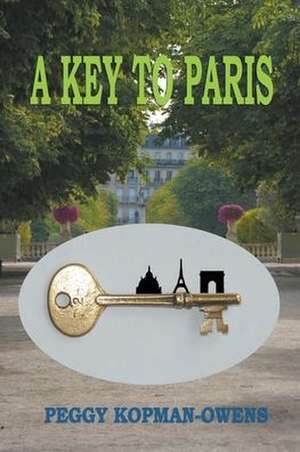 A Key to Paris de Peggy Kopman-Owens