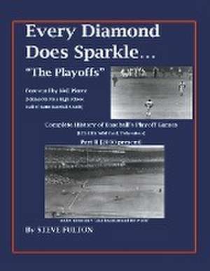 Every Diamond Does Sparkle - "The Playoffs" {Part II 2000-present} de Steve Fulton