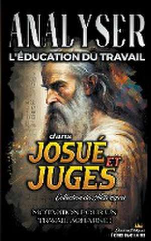 Analiser L'éducation du Travail dans Josué et Juges de Sermons Bibliques