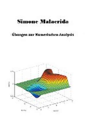 Malacrida, S: Übungen zur Numerischen Analysis