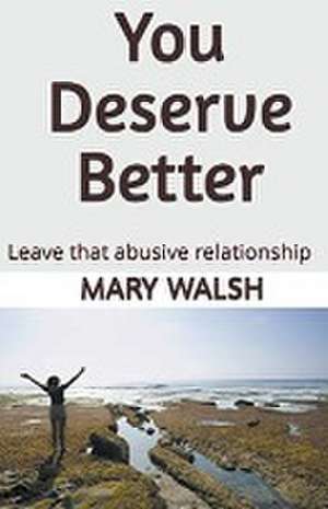 You Deserve Better de Mary Walsh