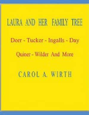 Laura and Her Family Tree de Carol A. Wirth