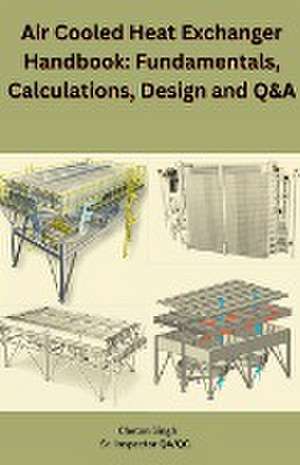 Air Cooled Heat Exchanger Handbook de Chetan Singh