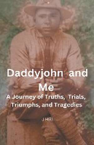 Daddyjohn and Me de J. Hill