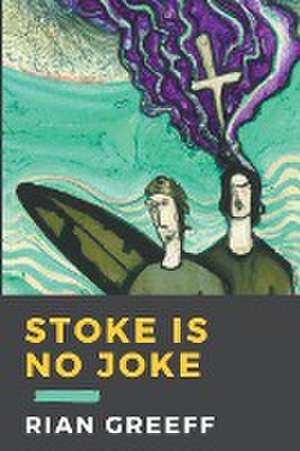 Stoke is no Joke de Rian Greeff