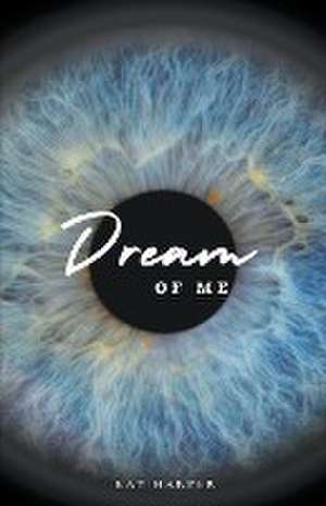 Dream of Me de Kay Harper