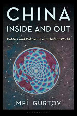 China Inside and Out: Politics and Policies in a Turbulent World de Mel Gurtov