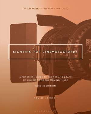 Lighting for Cinematography: A Practical Guide to the Art and Craft of Lighting for the Moving Image de David Landau