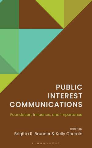 Public Interest Communications: Foundation, Influence, and Importance de Brigitta R. Brunner