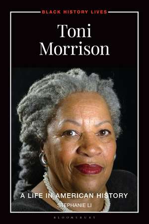 Toni Morrison: A Life in American History de Stephanie Li