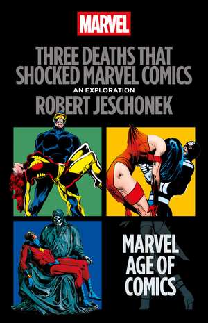 Three Deaths That Shocked Comics: Killing Jean Grey, Elektra, and Mar-Vell de Robert Jeschonek