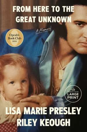 From Here to the Great Unknown de Lisa Marie Presley