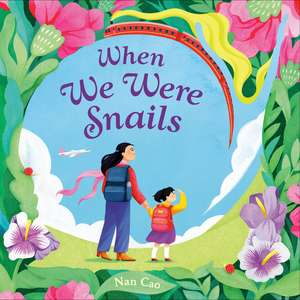 When We Were Snails de Nan Cao