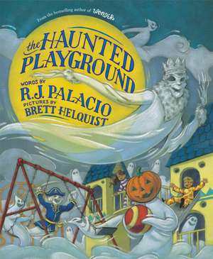 The Haunted Playground de R. J. Palacio