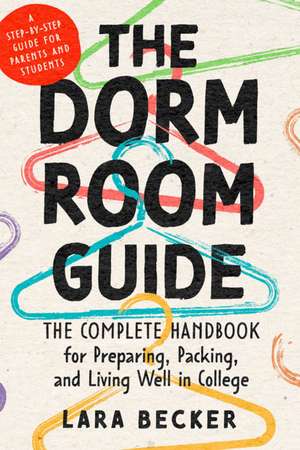 The Dorm Room Guide de Lara Becker