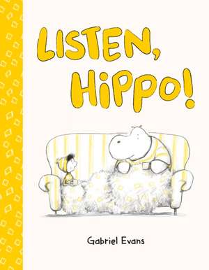 Listen, Hippo! de Gabriel Evans