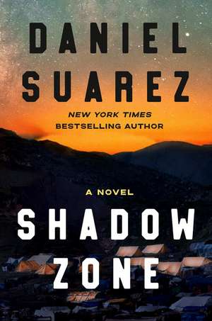 Shadow Zone: A Novel de Daniel Suarez