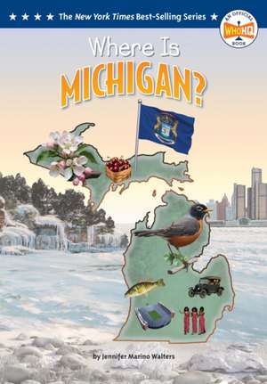Where Is Michigan? de Jennifer Marino Walters