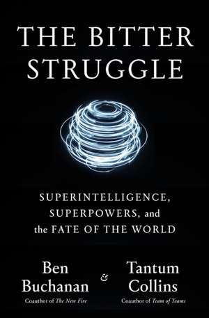 The Bitter Struggle de Ben Buchanan