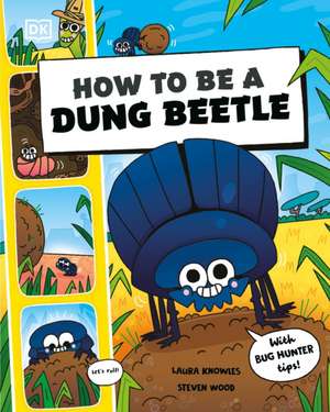 How to Be a Dung Beetle de Laura Knowles