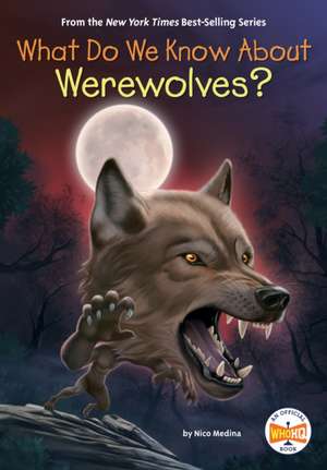 What Do We Know about Werewolves? de Nico Medina