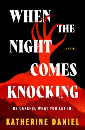 When the Night Comes Knocking de Katherine Daniel