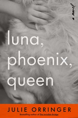 Luna, Phoenix, Queen de Julie Orringer