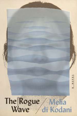 The Rogue Wave de Melia Di Kodani