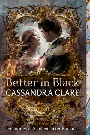 Better in Black de Cassandra Clare