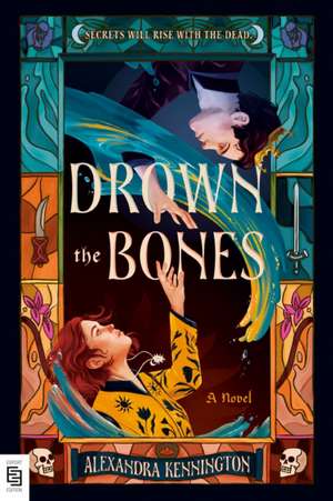 Drown the Bones de Alexandra Kennington