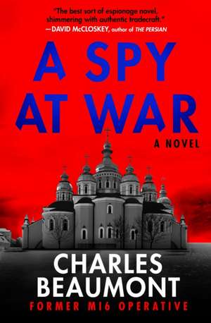 A Spy at War de Charles Beaumont