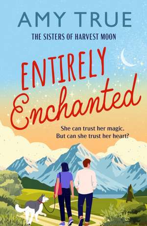 Entirely Enchanted de Amy True