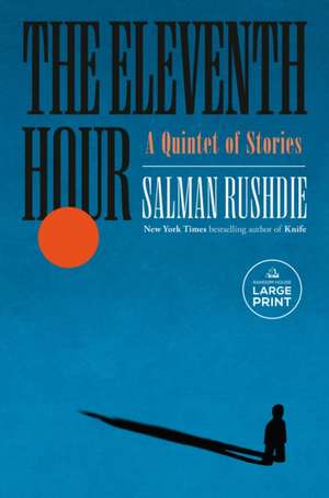 The Eleventh Hour de Salman Rushdie