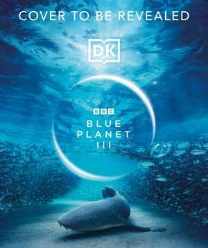 BBC Blue Planet III de Dk