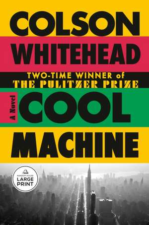 Cool Machine de Colson Whitehead