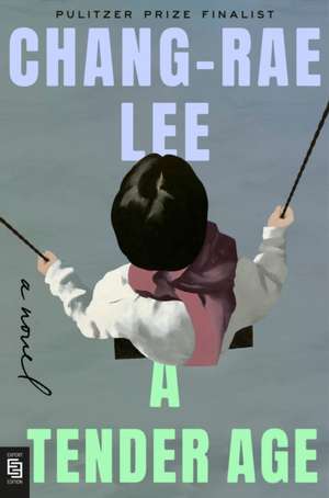 A Tender Age de Chang-Rae Lee