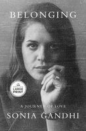 Belonging de Sonia Gandhi