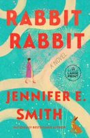 Rabbit Rabbit de Jennifer E. Smith