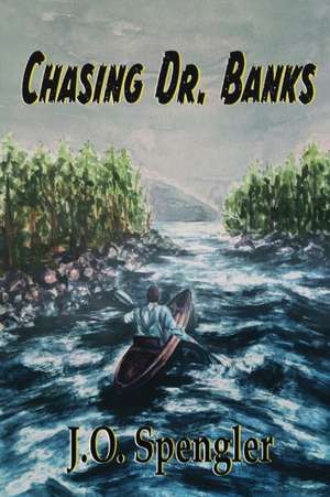 Chasing Dr. Banks de John Otto Spengler