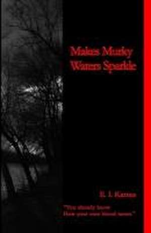 Makes Murky Waters Sparkle de E. I. Karnes