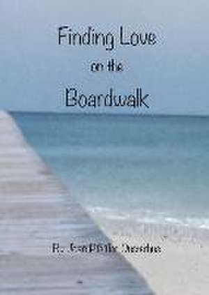 Finding Love on the Boardwalk de Joan P. Dusterhus