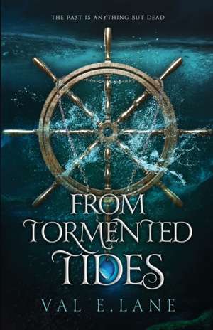 From Tormented Tides de Val E. Lane