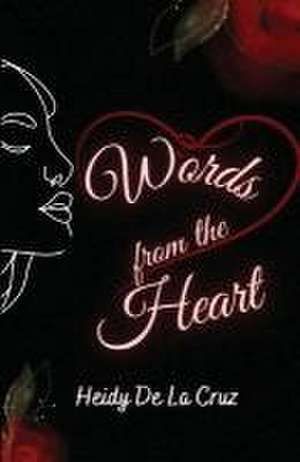 Words From the Heart de Heidy de la Cruz