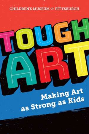 Tough Art de Anne Fullenkamp