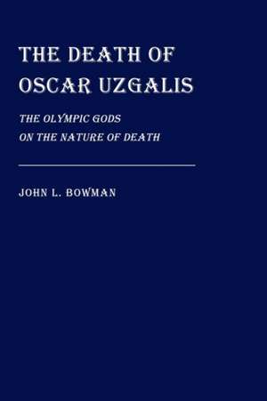 The Death of Oscar Uzgalis de John L Bowman