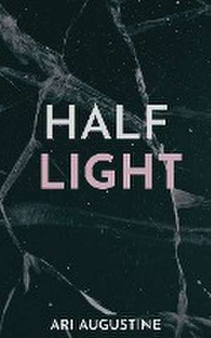 Half Light de Ari Augustine