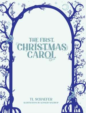 The First Christmas Carol de Tl Schaefer