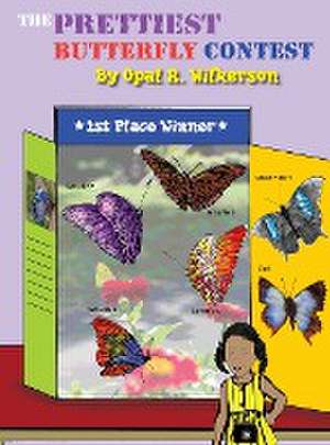 The Prettiest Butterfly Contest de Opal R Wilkerson