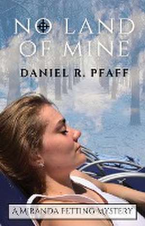 No Land of Mine de Daniel R Pfaff